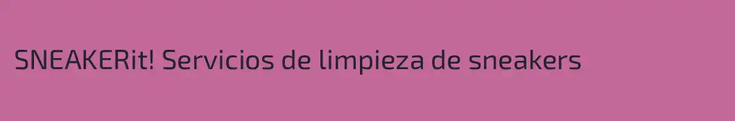 SNEAKERit! Servicios de limpieza de sneakers